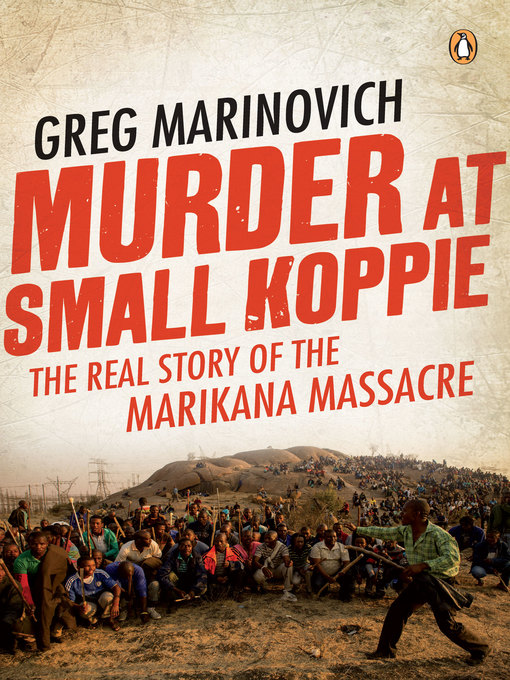 Title details for Murder at Small Koppie by Greg Marinovich - Available